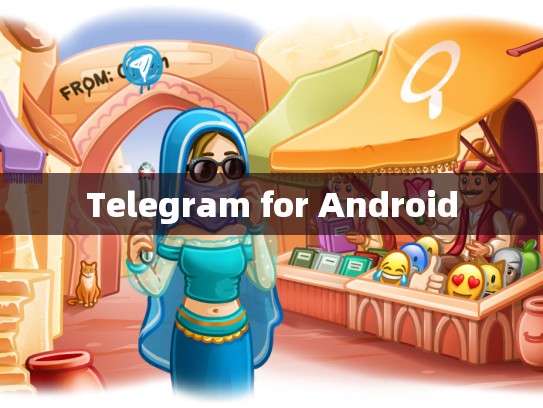 Telegram for Android