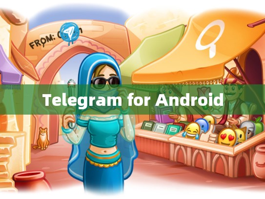 Telegram for Android