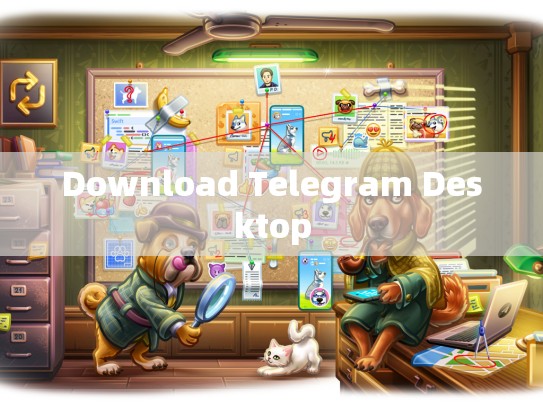 Download Telegram Desktop