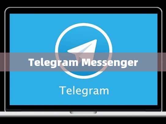 Telegram Messenger