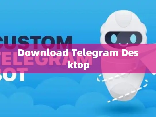 Download Telegram Desktop