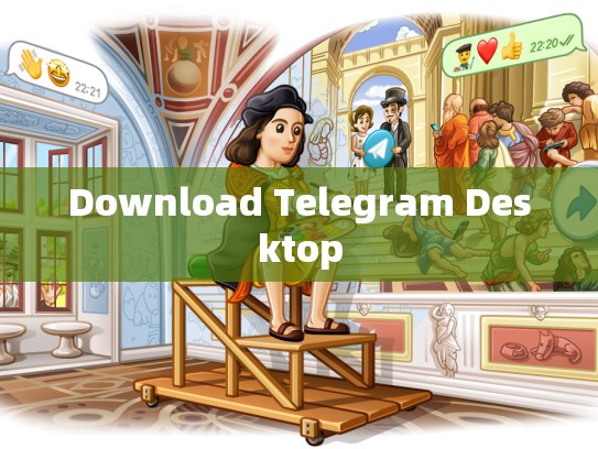 Download Telegram Desktop