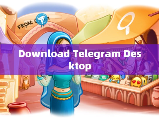 Download Telegram Desktop