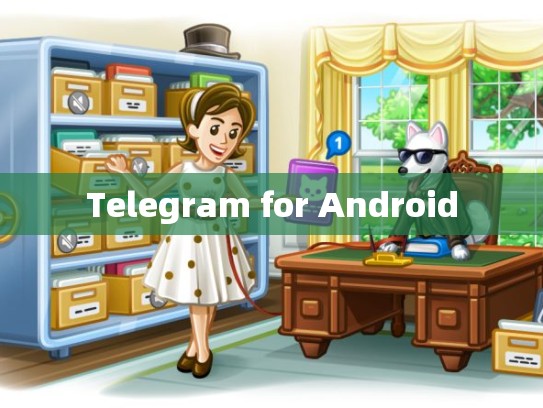 Telegram for Android