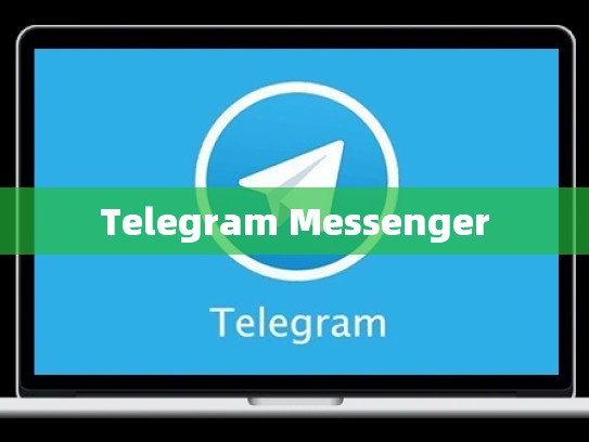 Telegram Messenger