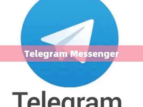Telegram Messenger