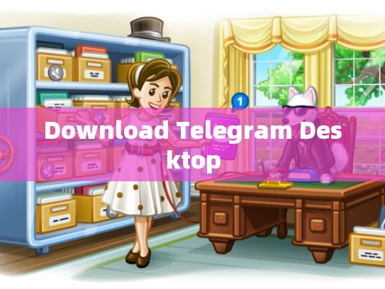 Download Telegram Desktop