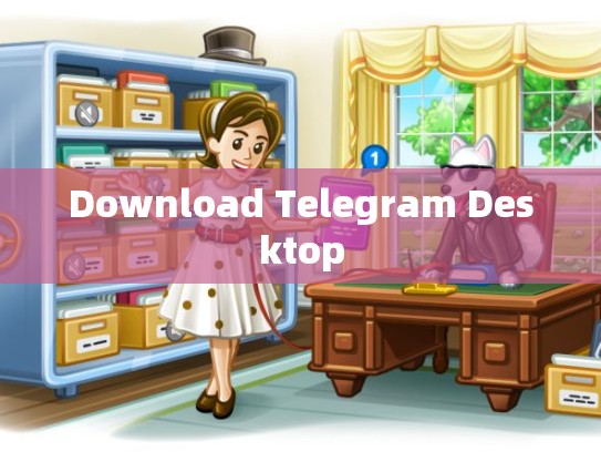 Download Telegram Desktop