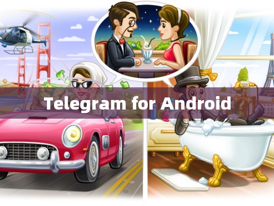 Telegram for Android