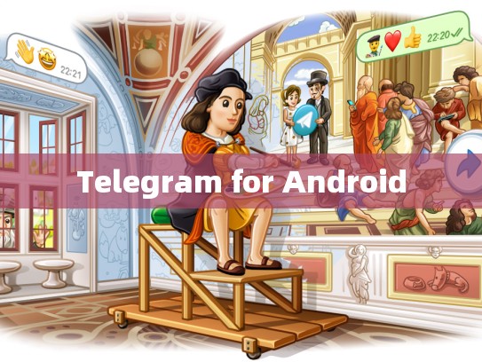 Telegram for Android