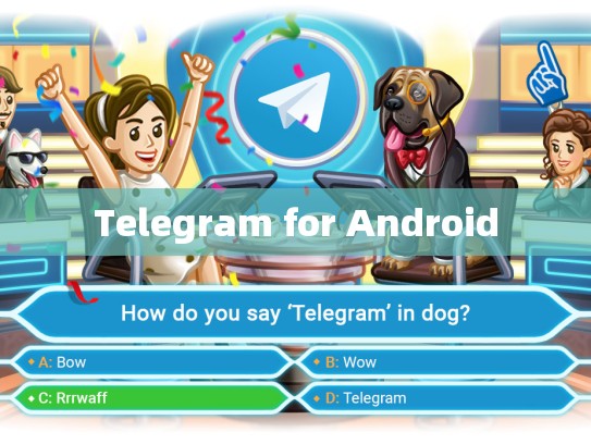 Telegram for Android