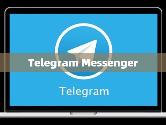 Telegram Messenger