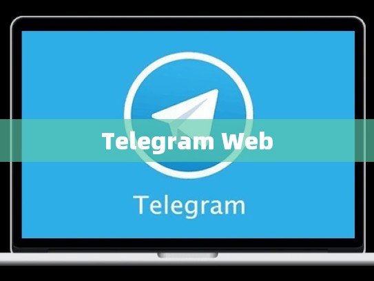 Telegram Web