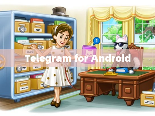 Telegram for Android