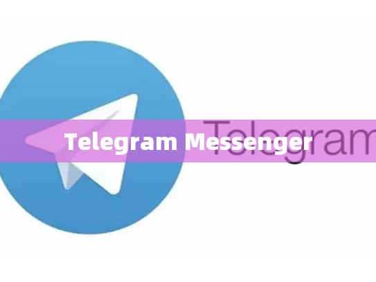 Telegram Messenger