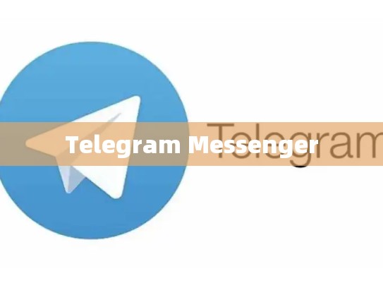 Telegram Messenger