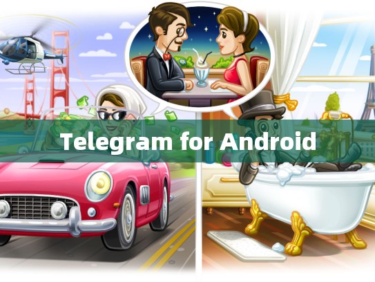 Telegram for Android