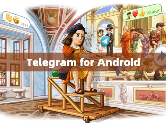 Telegram for Android