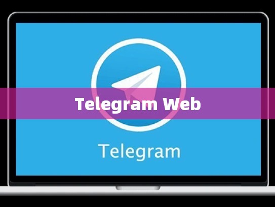Telegram Web