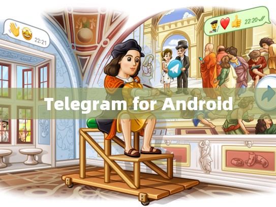 Telegram for Android