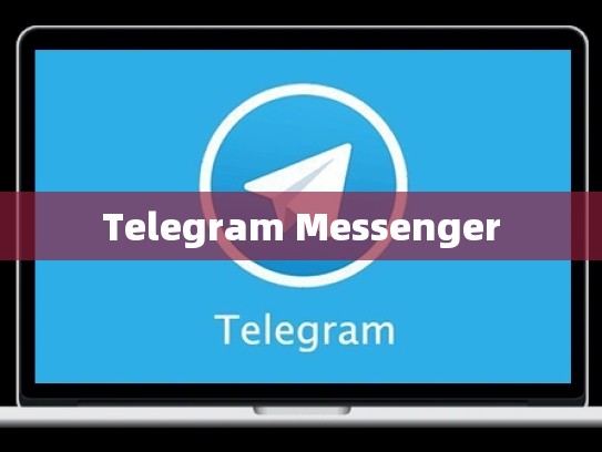 Telegram Messenger