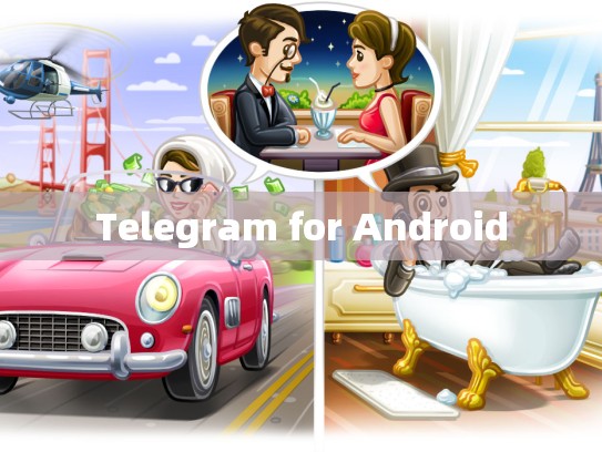 Telegram for Android