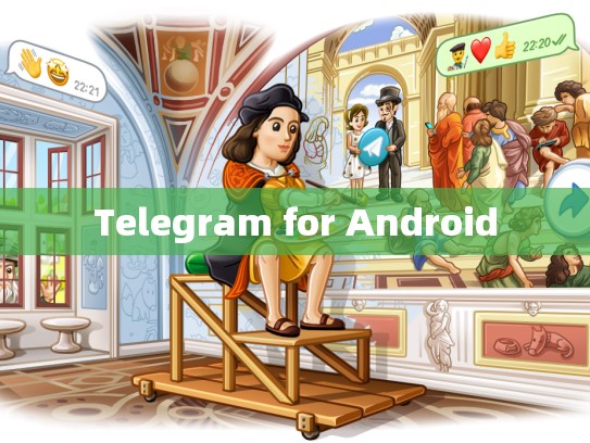Telegram for Android