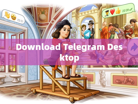 Download Telegram Desktop