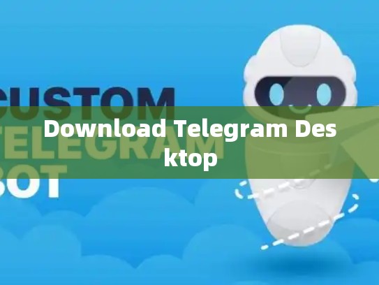 Download Telegram Desktop