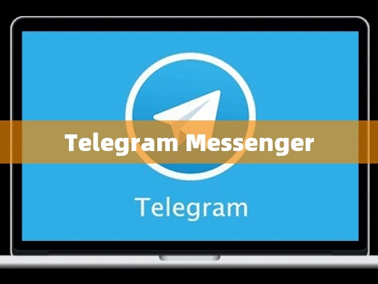 Telegram Messenger