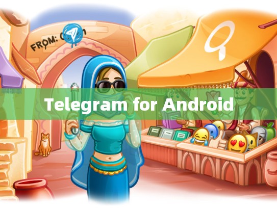 Telegram for Android