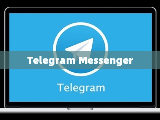 Telegram Messenger