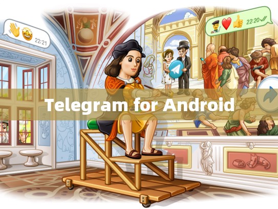 Telegram for Android