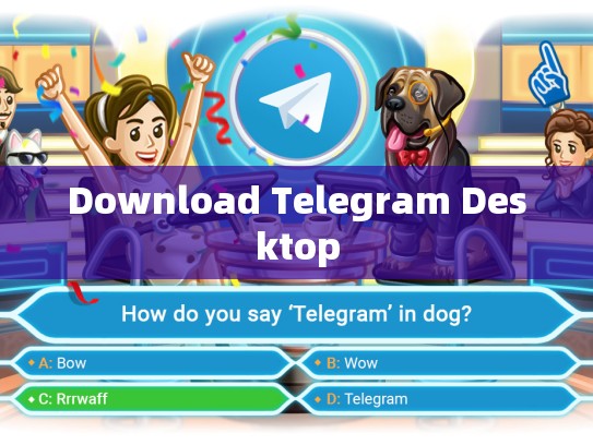 Download Telegram Desktop