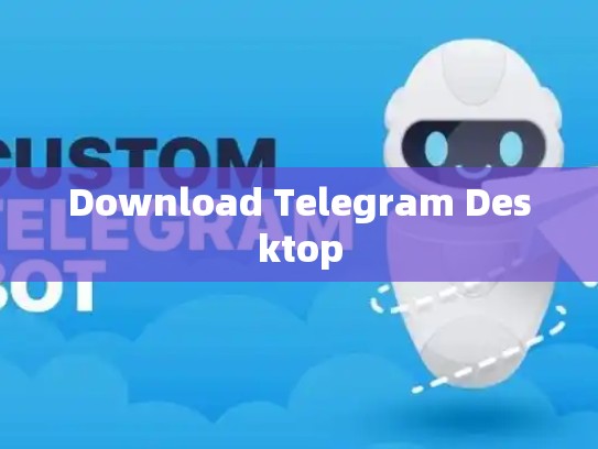 Download Telegram Desktop