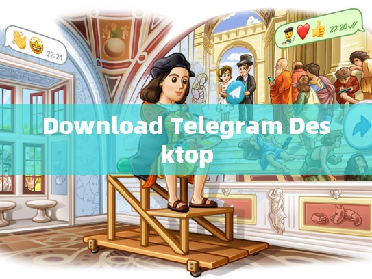 Download Telegram Desktop