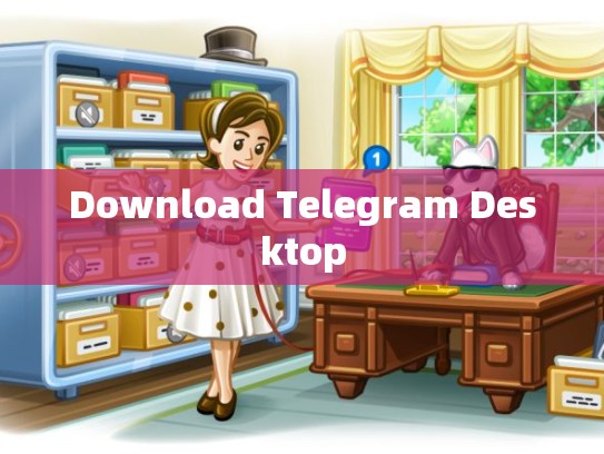 Download Telegram Desktop
