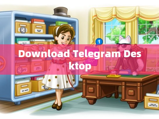 Download Telegram Desktop