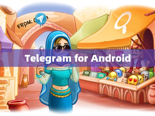 Telegram for Android