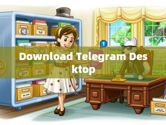 Download Telegram Desktop