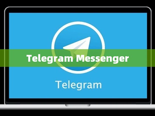 Telegram Messenger