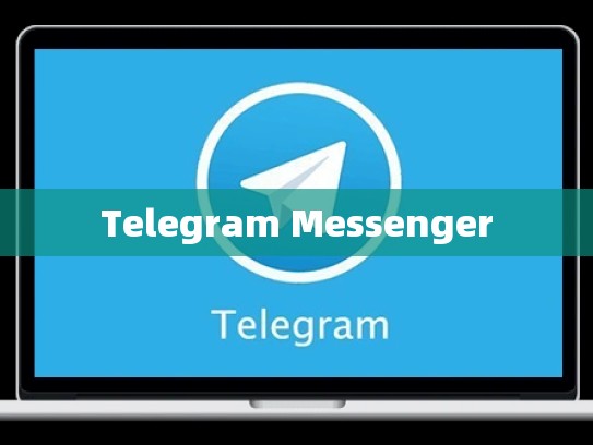 Telegram Messenger