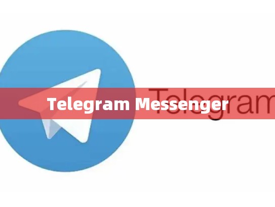 Telegram Messenger