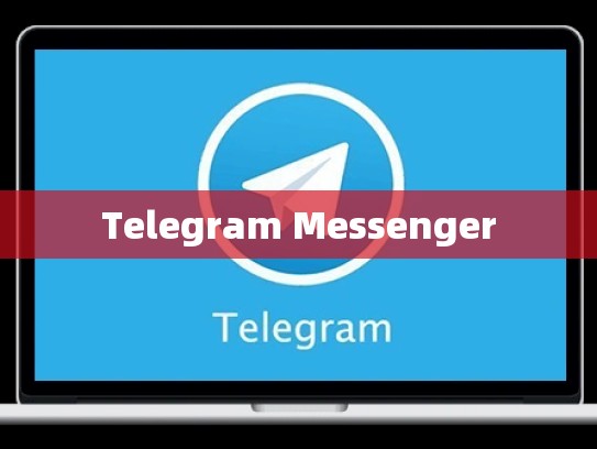 Telegram Messenger