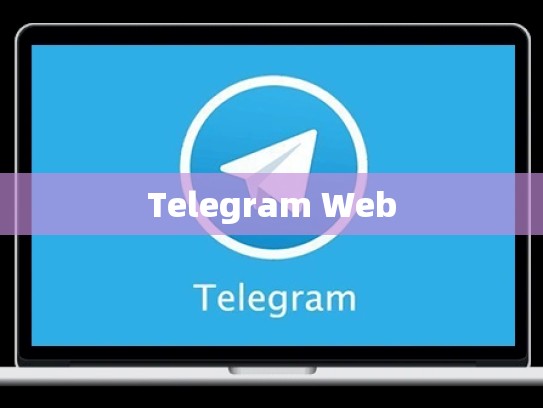 Telegram Web