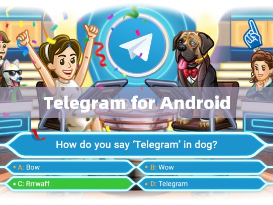 Telegram for Android