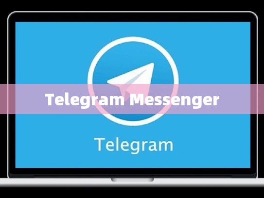 Telegram Messenger