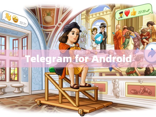 Telegram for Android