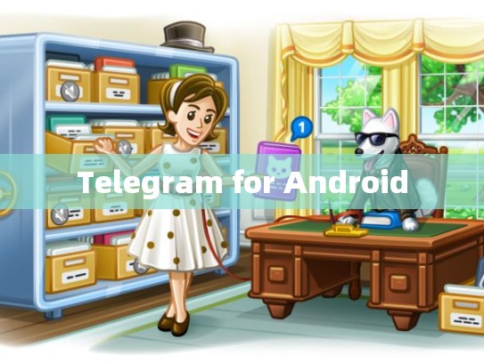 Telegram for Android