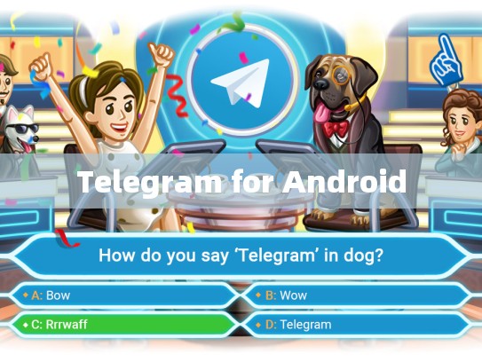 Telegram for Android